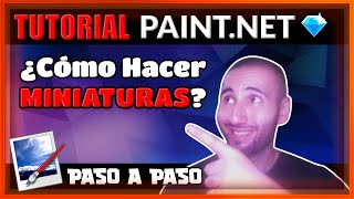 🎁 Tutorial Paint.Net #8 | Cómo HACER miniaturas con PaintNet | Explicación COMPLETA PASO a PASO
