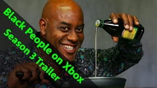 Black People on Xbox - Season 3 Trailer