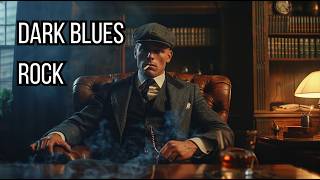 Dark Blues Rock After Midnight | Peaky Style Gentleman Vibes
