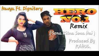 Navya Ft. Dignitery - Hero #1 Remix ( Sona Kitna Sona Hai ) Produced By Rahul ( June 2024 )