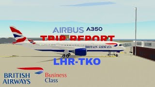 Roblox PTFS Full Flight 🇬🇧✈️ | Airbus A350 Real Sounds 🔊 | LHR - TKO | Real Life Trip Report