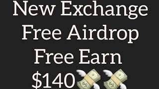 New Exchange Airdrop for Free $140