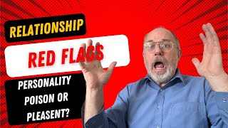 Relationship Red Flag - Poison People - difficult to discern, but important to avoid.