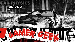 Gamer Geek Gets Rev'd up Ready  to Defy Gravity in Car Physics Drive 2