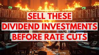 Sell These High Yielding Investments Before Rate Cuts