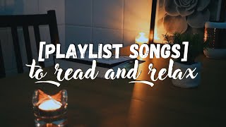 [Playlist Songs] Music to relax, read and have "me time"