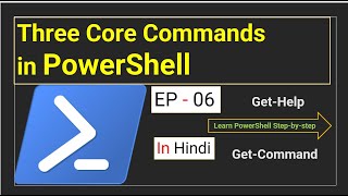 Three Core Command in PowerShell | Ep - 06