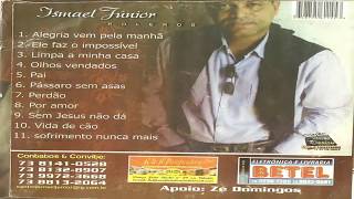 TOP: ISMAEL JUNIOR CD COMPLETO!