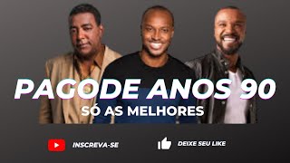 PAGODE ANOS 90 (AS MELHORES)