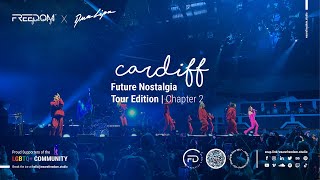 Freedom Journeys | Chapter 2 - Cardiff X Future Nostalgia