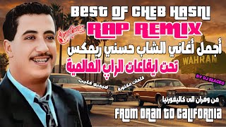 CHEB HASNI REMIX RAP أجمل أغاني الشاب حسني راب