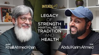 Legacy of Strength: Martial Arts, Tradition and Health | Khalil Ahmed Khan x Abdul Karim Ahmed
