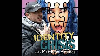 JNewtz's Identity Crisis with Matthew Holmes