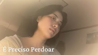 É Preciso Perdoar - Alcyvando Luz and Carlos Coqueijo