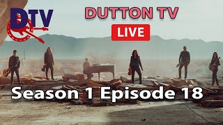 Dutton TV Live - Season 1 Episode 18, 7pm CDT 7-30-20