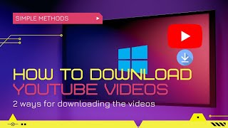 How to Download YouTube Videos on windows | 2 ways