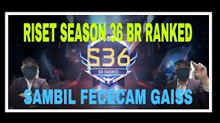 SAATNYA PUSH BR RANKED DI SEASON BARU 36 - GARENA FREE FIRE