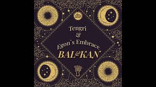 Tengri & Egon's Embrace - Bal&Kan (2023) [EP in mix] (Psy Chill) [Orbita Parvati]