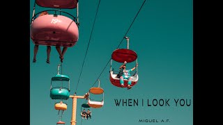 When I Look You