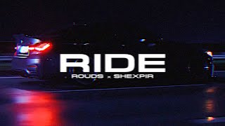 ROUDS x SHEXPIR - Ride (4K)
