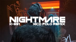 K-391 - Nightmare (Xico Polo Remix)