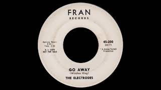 The Electrodes - Go Away