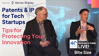 Surrey Research Park: Live! | Expert Patents & IP Advice for Tech Founders on AI #ProtectYourIP