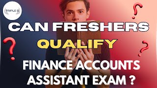 Finance Accounts Assistant - Can Freshers / Working Professionals / Mothers  Qualify this Exam ?