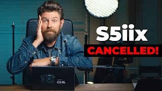 I CANCELLED my Panasonic Lumix S5iiX