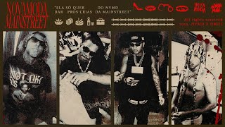 NOVA MODA X MAINSTREET - Caio Luccas,Ryan Pablo,Orochi,Shenlong (Prod.Ruxn, Dicastro, Brian Arimura)