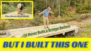 I’d Never Built a Bridge Before… But I Did It Anyway + Bonus Deck