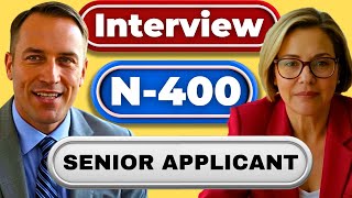 2025 N-400 Application U.S. Citizenship Mock Interview Senior Applicant, Based On Real Experience