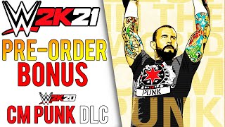 WWE 2K21 CM PUNK PRE ORDER BONUS & WWE 2K20 CM PUNK DLC POTENTIAL