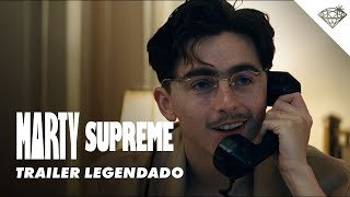 MARTY SUPREME | Trailer Oficial Legendado