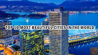 Top 10 most beautiful cities in the world today