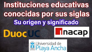 ¿Sabías lo que significa INACAP, DUOC y UPLA? Te lo cuento, junto con la historia de como nace.