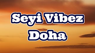 Seyi Vibez - Doha (Lyrics Video)