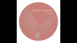 Alex Gomez, Live For Love - Special For Me (Original Mix)