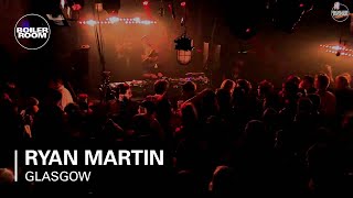 Ryan Martin Boiler Room Glasgow DJ Set