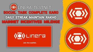 LINERA TESTNET Complete Social Task | Maintain Daily Streak | Get Incentives on Mainnet #linera