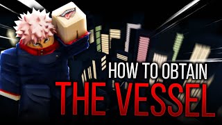 How To Obtain THE VESSEL (YUJI) In A Universal Time..