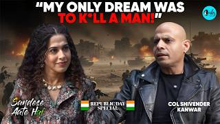 Inside the Mind of India’s Most FEARED Soldier | Col Shivender Kanwar | Sandese Aate Hai S2E3