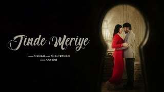 Jinde Meriye (Video) : G KHAN | SHAH REHAN | D.T.B.H | Dedicated To Broken Hearts | G khan new album