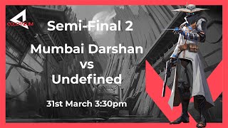 VALORANT TOURNAMENT | COLOSSEUM 2021 | SEMI-FINALS 2 | Mumbai Darshan vs Undefined |