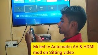 How to turn on Mi LED AV & HDMI setting / Mi led tv Automatic AV & HDMI mode on Sitting video