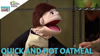 Quick 'n' Hot Oatmeal | Earth Eats on The Friday Zone