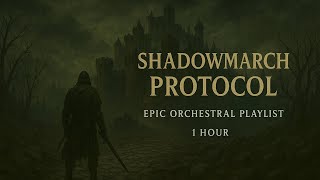Shadowmarch Protocol | Epic Orchestral Playlist | 1 Hour