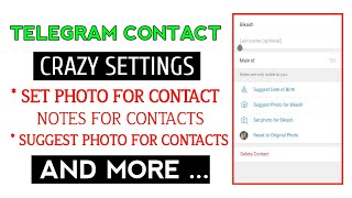 Telegram Contact Crazy Settings  - Add Notes | Suggest Photo For Contacts | Set Photo For Contacts 