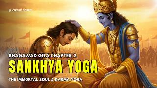 Bhagavad Gita Chapter 2: The Immortal Soul & Karma Yoga Explained