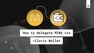How to create Clorio Wallet and delegate MINA
